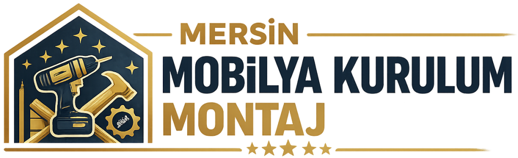 Mersin Mobilya Kurulum Montaj Tamirat Sevkiyat